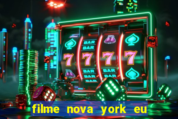 filme nova york eu te amo completo dublado